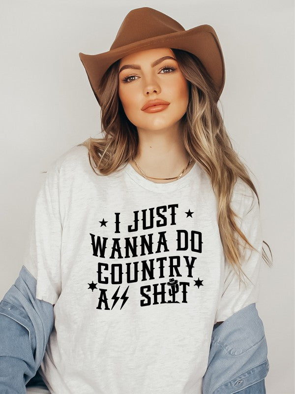 I Just Want to Country Graphic Tee